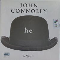 He written by John Connolly performed by Simon Slater on Audio CD (Unabridged)
